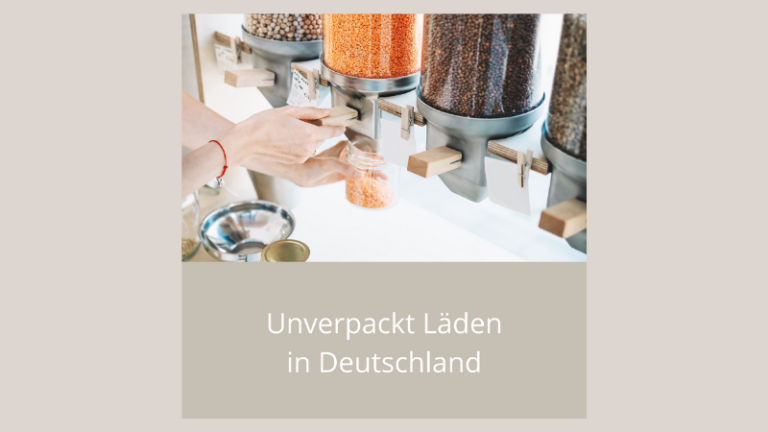 Unverpacktladen in Deutschland | Nachhaltigkeit im Alltag - Zero Waste - Plastikfrei leben