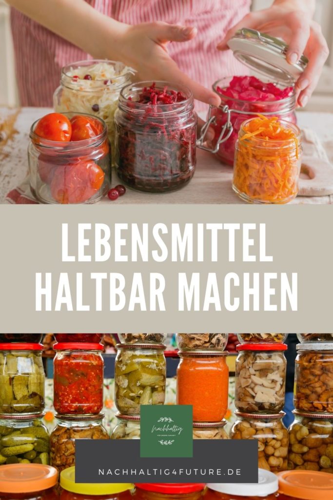 Lebensmittel Haltbar Machen — Nachhaltig4future