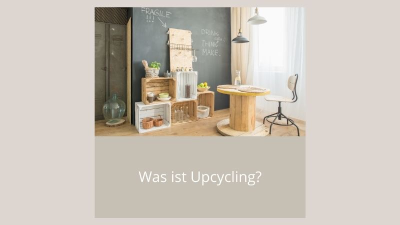 Was ist Upcycling?
