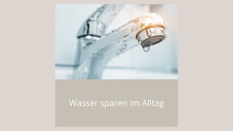 Wasser sparen im Alltag
