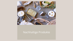 Nachhaltige Produkte Im Überblick — Nachhaltig4future