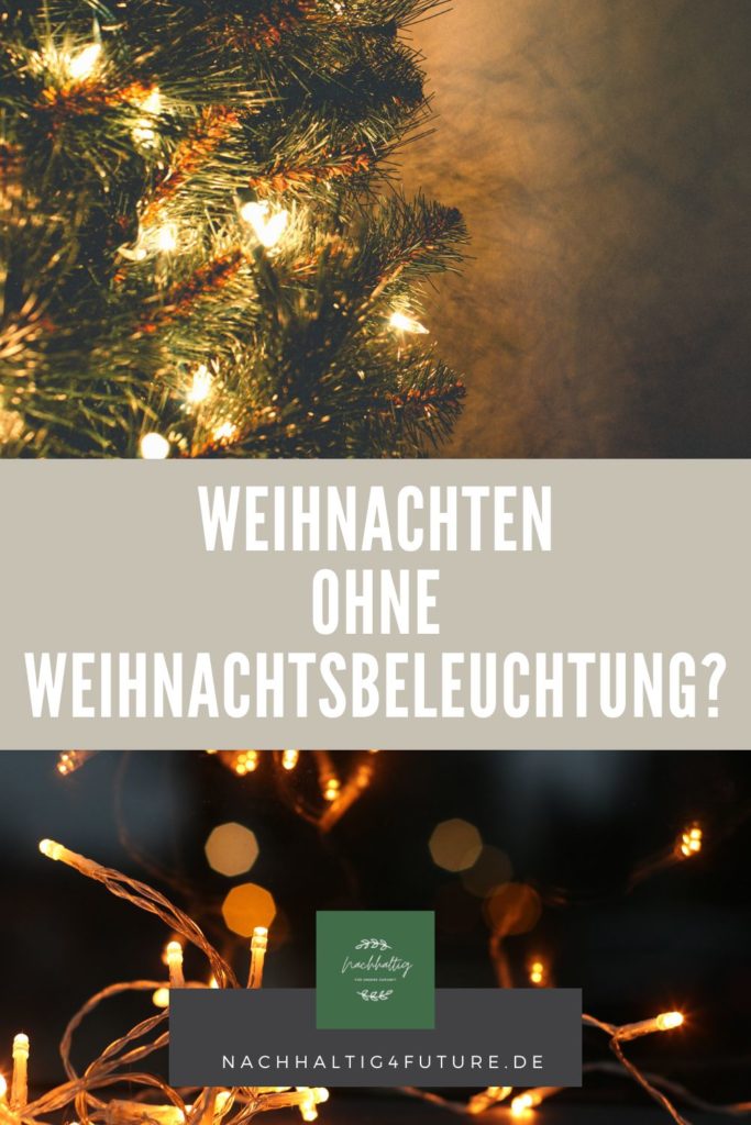 Einzelhandelsumsätze Weihnachten 2022 Weihnachten ohne Weihnachtsbeleuchtung? Nachhaltig4future